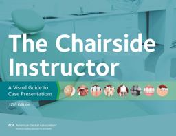 The Chairside Instructor A Visual Guide to Case Presentations 12th 9781684471621 Front Cover