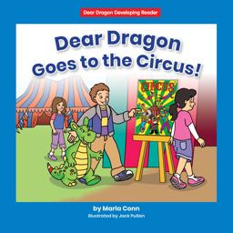 Dear Dragon Goes to the Circus! Dear Dragon Goes to the Circus!