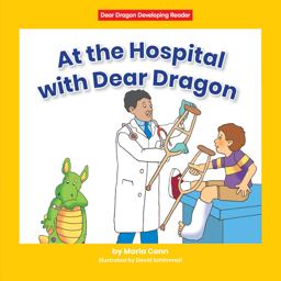 At the Hospital with Dear Dragon At the Hospital with Dear Dragon