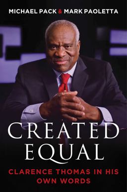 Created Equal Clarence Thomas in His Own Words  9781684512706 Front Cover
