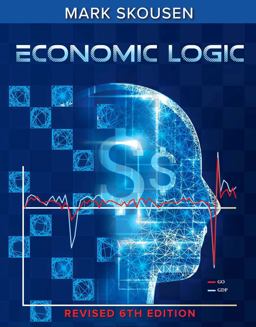 Economic Logic, Sixth Edition Economic Logic, Sixth Edition