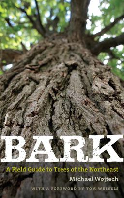 Bark A Field Guide to Trees of the Northeast  9781684580316 Front Cover