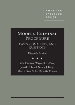Modern Criminal Procedure: Cases, Comments, and Questions 15th 9781684670581 Front Cover