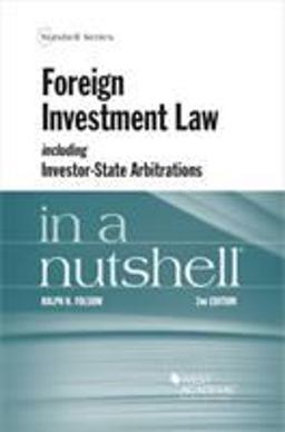 Foreign Investment Law Including Investor-State Arbitrations in a Nutshell