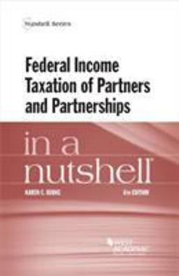 Federal Income Taxation of Partners and Partnerships in a Nutshell 6th 9781684674312 Front Cover