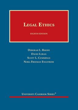 Rhode, Luban, Cummings, and Engstrom's Legal Ethics, 8th