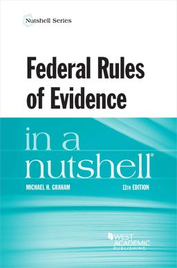 Federal Rules of Evidence in a Nutshell 11th 9781684676859 Front Cover