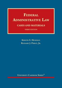 Hickman and Pierce's Federal Administrative Law, Cases and Materials, 3d 3rd 9781684677870 Front Cover