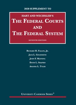 The Federal Courts and the Federal System, 7th, 2020 Supplement