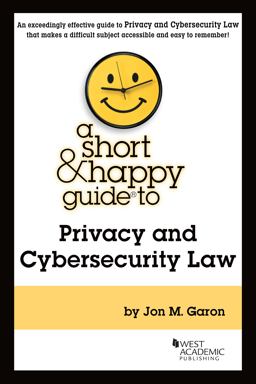 Short and Happy Guide to Privacy and Cybersecurity Law  9781684679836 Front Cover