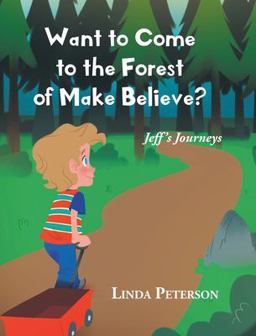 Want to Come to the Forest of Make Believe? Want to Come to the Forest of Make Believe?