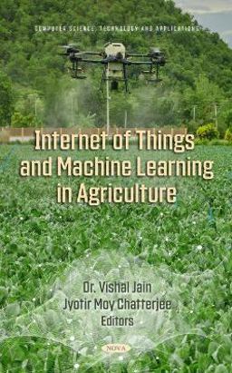Internet of Things and Machine Learning in Agriculture Internet of Things and Machine Learning in Agriculture