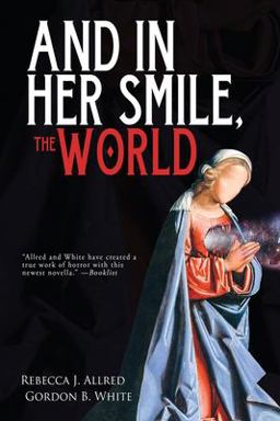 And in Her Smile, the World