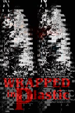 Wrapped in Plastic and Other Sweet Nothings Wrapped in Plastic and Other Sweet Nothings