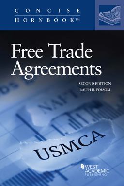Free Trade Agreements, from GATT 1947 Through NAFTA Re-Negotiated 2018