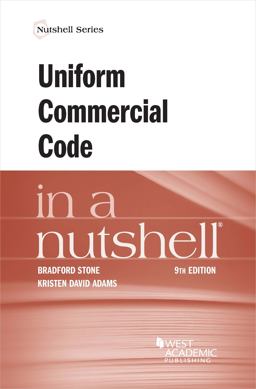 Uniform Commercial Code in a Nutshell Uniform Commercial Code in a Nutshell