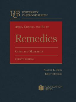 Ames, Chafee, and Re on Remedies, Cases and Materials