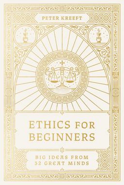 Ethics for Beginners Big Ideas from 32 Great Minds  9781685780760 Front Cover