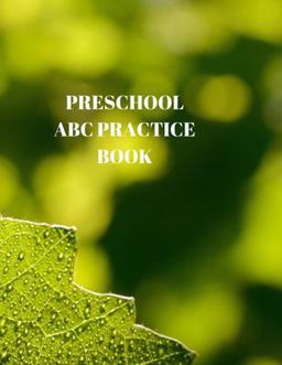 Preschool ABC Practice Book Preschool ABC Practice Book