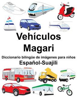 Espa�ol-Suajili Veh�culos/Magari Diccionario Biling�e de Im�genes para Ni�os