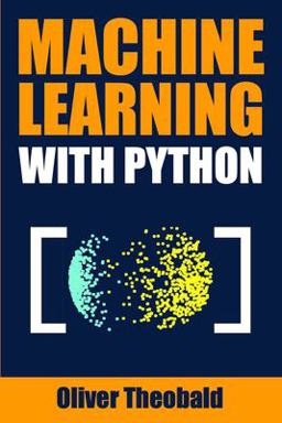 Machine Learning with Python A Practical Beginners' Guide  9781686658495 Front Cover