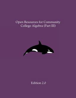 Open Resources for Community College Algebra (Part III)  9781687246615 Front Cover
