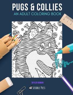 PUGS and COLLIES: an ADULT COLORING BOOK