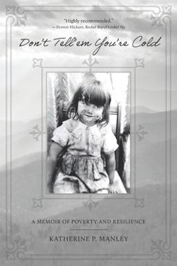 Don't Tell'em You're Cold A Memoir of Poverty and Resilience  9781687572318 Front Cover