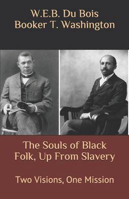 The Souls of Black Folk, up from Slavery