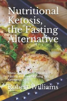Nutritional Ketosis, the Fasting Alternative