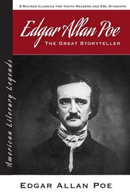 Edgar Allan Poe: the Great Storyteller - 8 Revised Classics for Youth and ESL Students - American Literary Classics