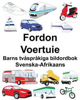 Svenska-Afrikaans Fordon/Voertuie Barns Tv�spr�kiga Bildordbok