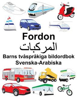 Svenska-Arabiska Fordon Barns Tv�spr�kiga Bildordbok