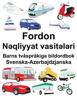 Svenska-Azerbajdzjanska Fordon/Nəqliyyat Vasitələri Barns Tv�spr�kiga Bildordbok