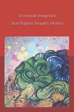 Le Malade Imaginaire