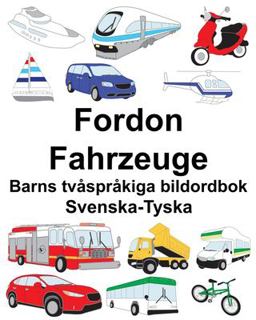 Svenska-Tyska Fordon/Fahrzeuge Barns Tv�spr�kiga Bildordbok