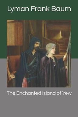 The Enchanted Island of Yew