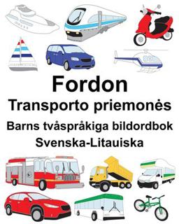 Svenska-Litauiska Fordon/Transporto Priemones Barns Tv�spr�kiga Bildordbok