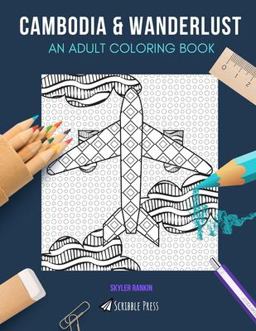 CAMBODIA and WANDERLUST: an ADULT COLORING BOOK