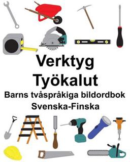 Svenska-Finska Verktyg/Ty�kalut Barns Tv�spr�kiga Bildordbok