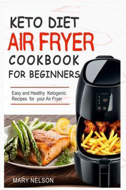 Keto Diet Air Fryer Cookbook for Beginners