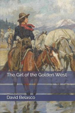 The Girl of the Golden West The Girl of the Golden West