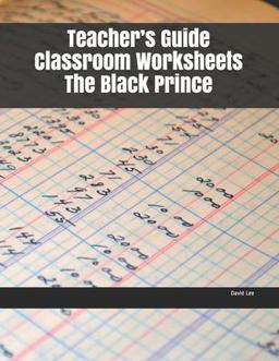 Teacher's Guide Classroom Worksheets the Black Prince