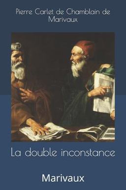 La Double Inconstance La Double Inconstance