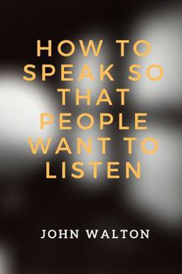 How to Speak So That People Want to Listen How to Speak So That People Want to Listen
