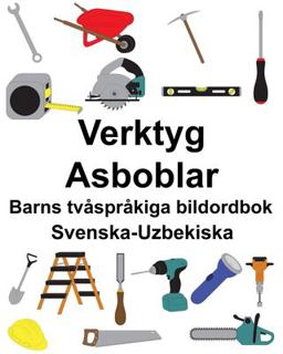 Svenska-Uzbekiska Verktyg/Asboblar Barns Tv�spr�kiga Bildordbok