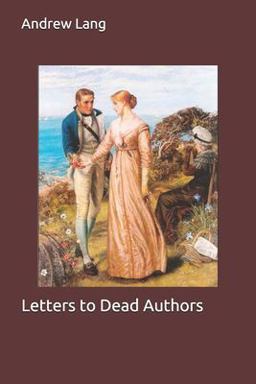 Letters to Dead Authors