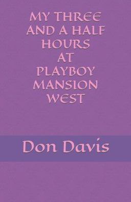 My Three and a Half Hours at Playboy Mansion West