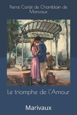 Le Triomphe de L'Amour Le Triomphe de L'Amour