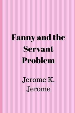Fanny and the Servant Problem